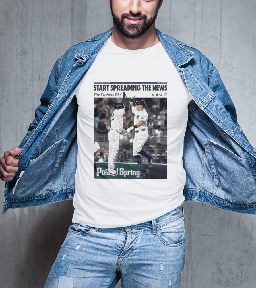 Yankee Stadium New York Start Spreading The News The Yankees Win T-Shirt