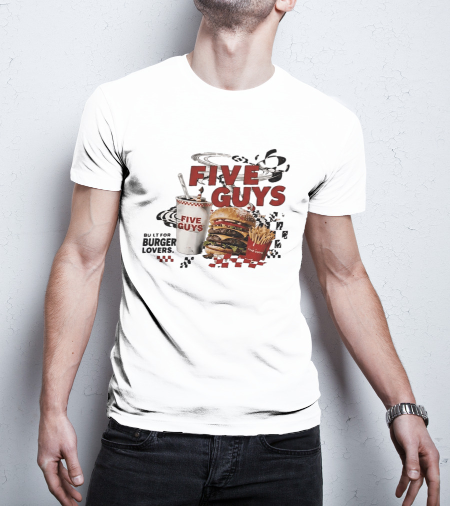Five Guys Burger Milkshake Fries Built For Burger Lovers T-Shirt