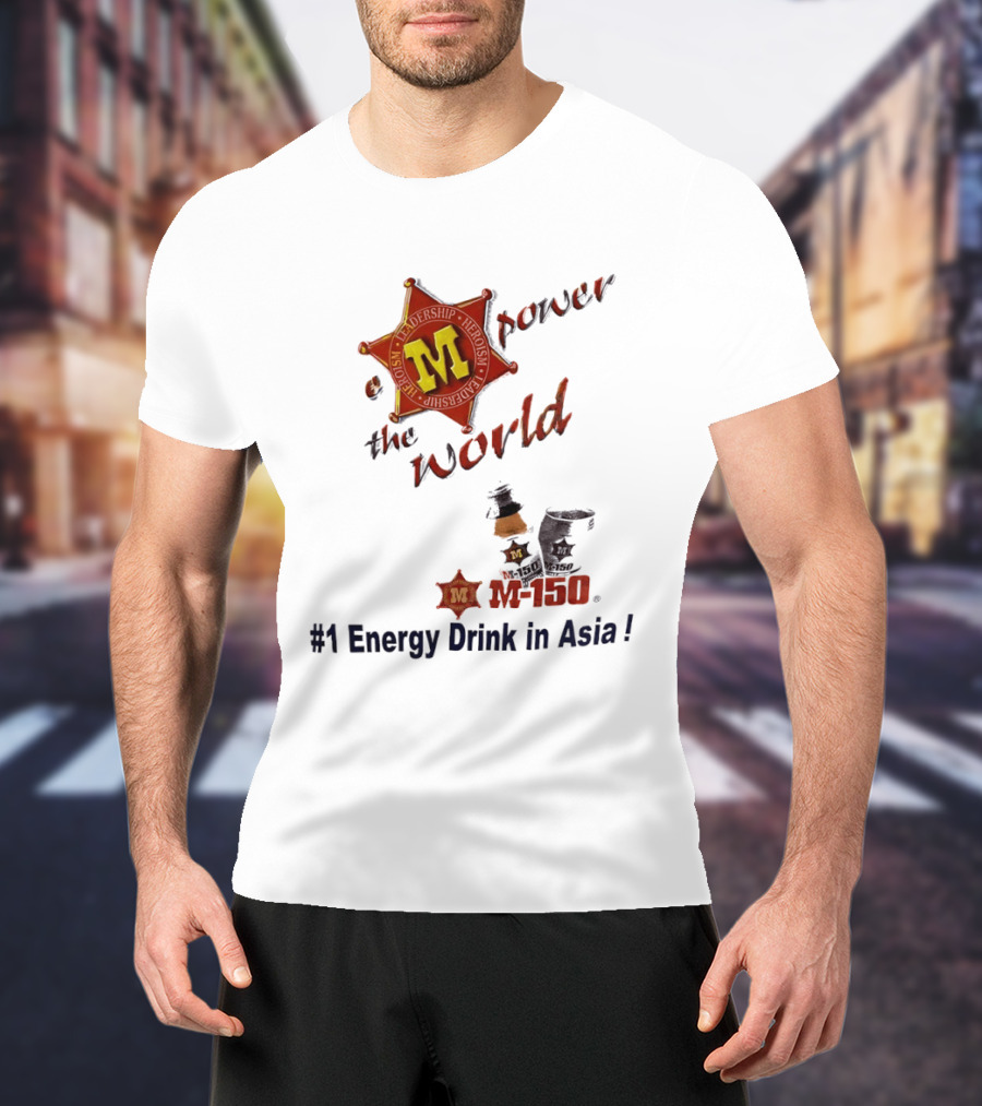 M 150 Power The World Number 1 Energy Drink In Asia T-Shirt