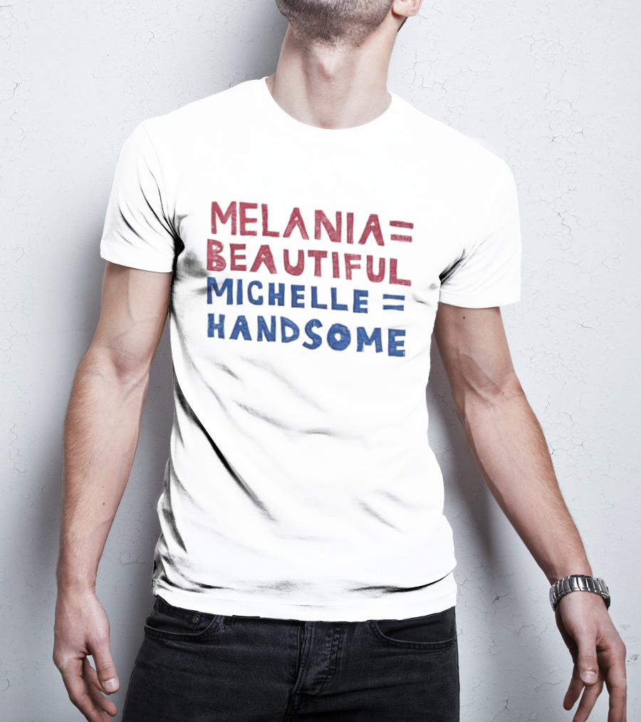 Melania Equals Beautiful Michelle Equals Handsome Red And Blue T-Shirt