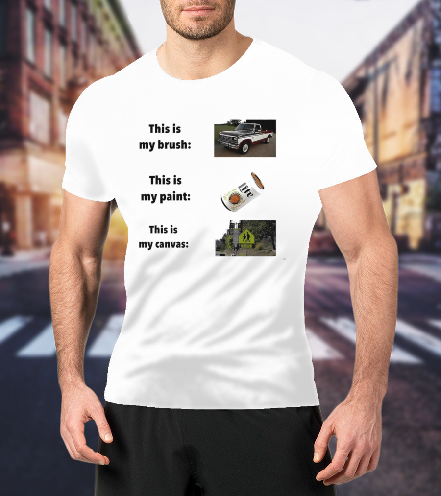 This Is My Brush Classic Truck My Paint Cans School Crosswalk T-Shirt