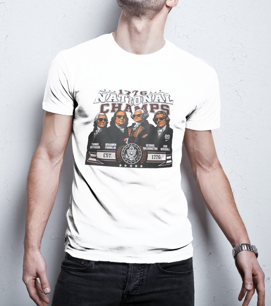 Thomas Jefferson Benjamin Franklin George Washington John Marshall 1776 National Champs EST 1776 T-Shirt