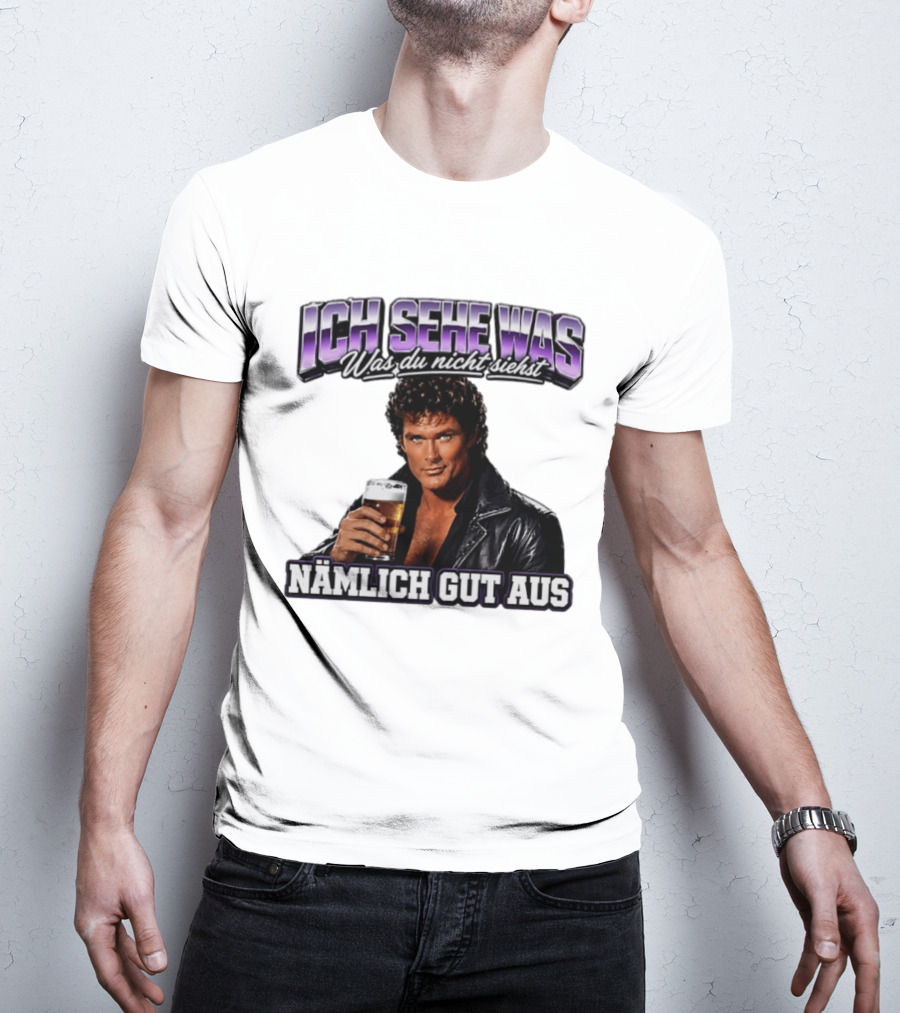 David Hasselhoff Ich Sehe Was Was Du Nicht Siehst Nämlich Gut Aus Iconic Pose With Beer And Leather Jacket T-Shirt