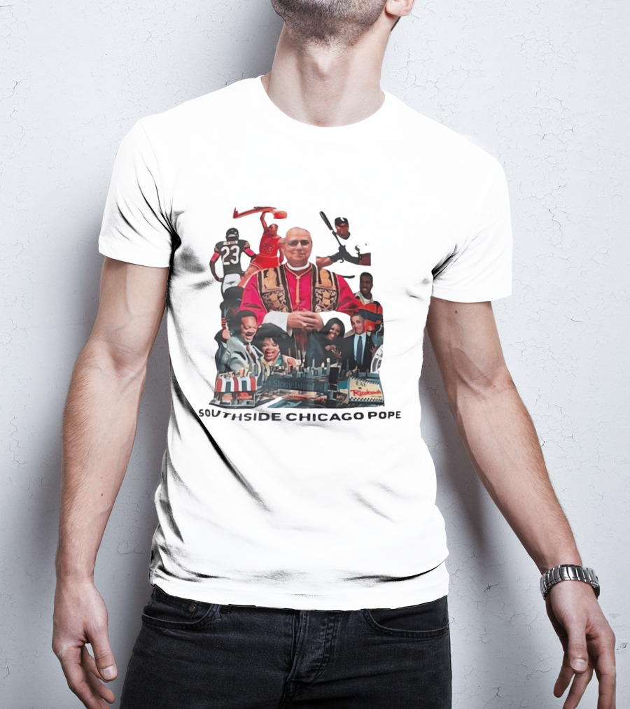 Southside Chicago Pope Michael Jordan Barack Obama City Collage T-Shirt