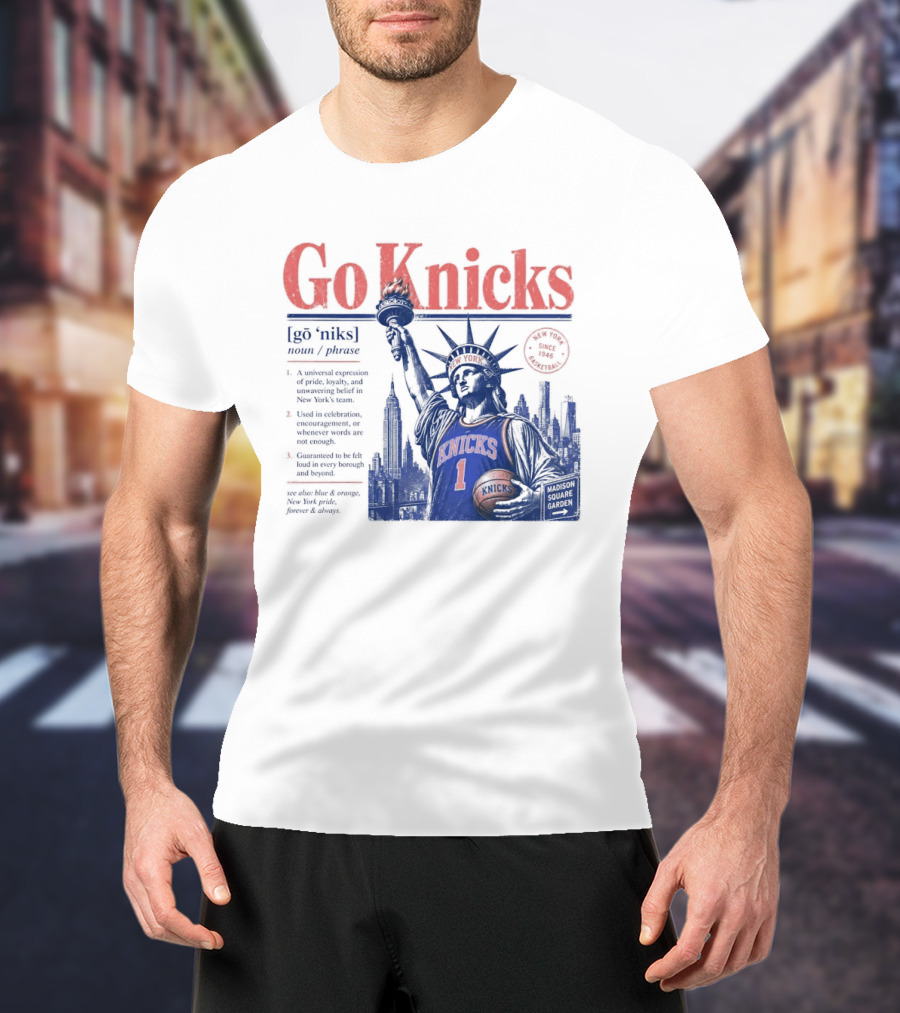 Go Knicks Statue Of Liberty Holding Basketball In New York T-Shirt