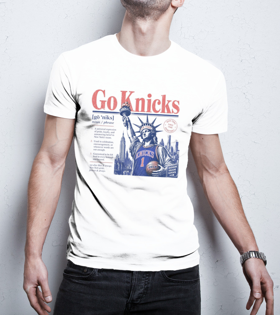 Go Knicks Statue Of Liberty Holding Basketball In New York T-Shirt