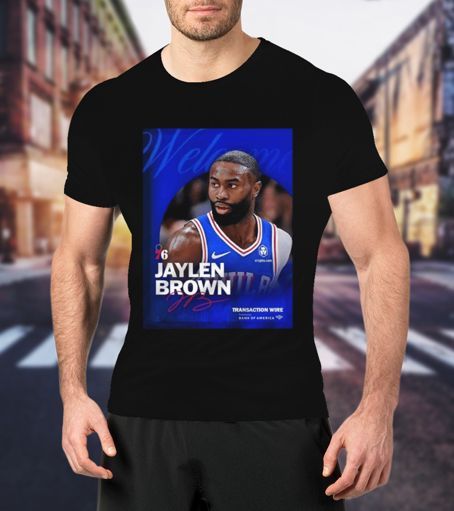 Jaylen Brown Philadelphia 76ers Welcome Transaction Wire Bank Of America T-Shirt