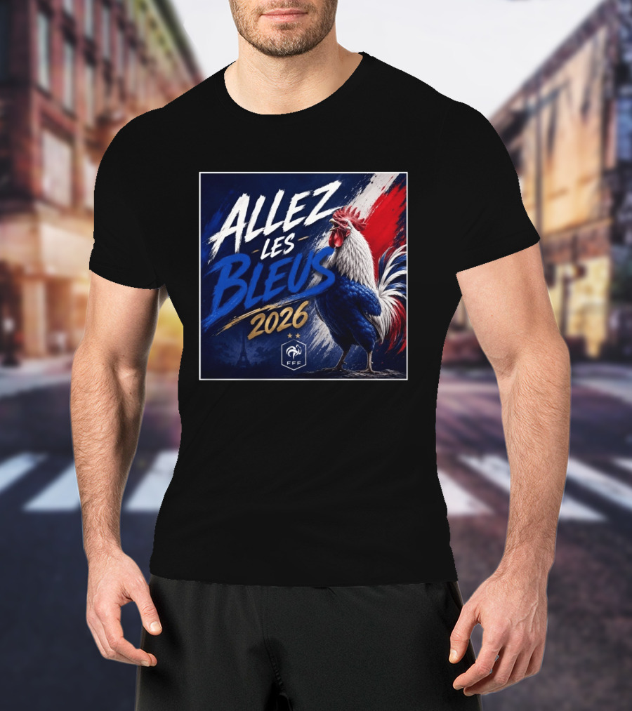 Allez Les Bleus 2026 FFF French Rooster Eiffel Tower T-Shirt