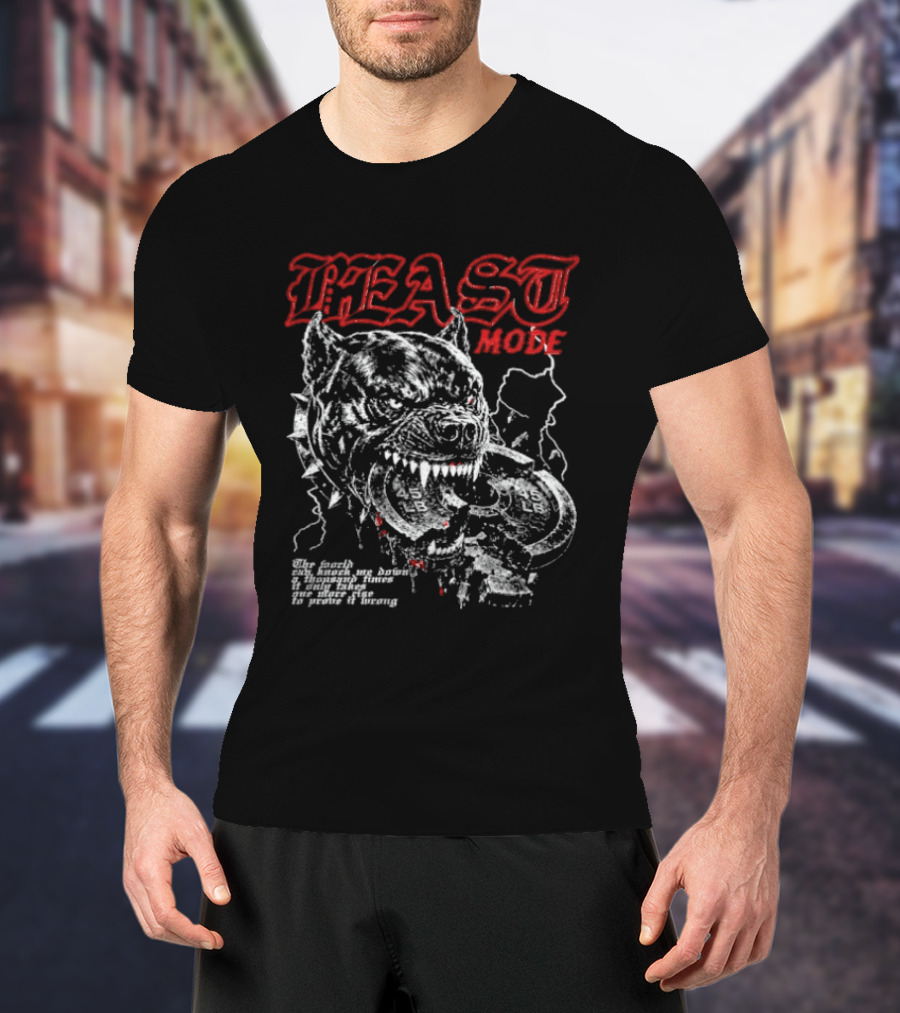 Beast Mode Dog The World Can Knock Me Down One More Rise T-Shirt