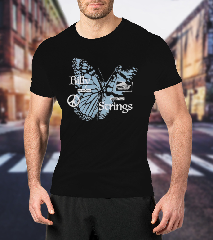 Billy Strings I'll Be Gone A Long Time Butterfly Peace T-Shirt