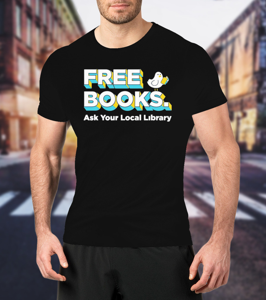 Free Books Bird Reading Ask Your Local Library T-Shirt