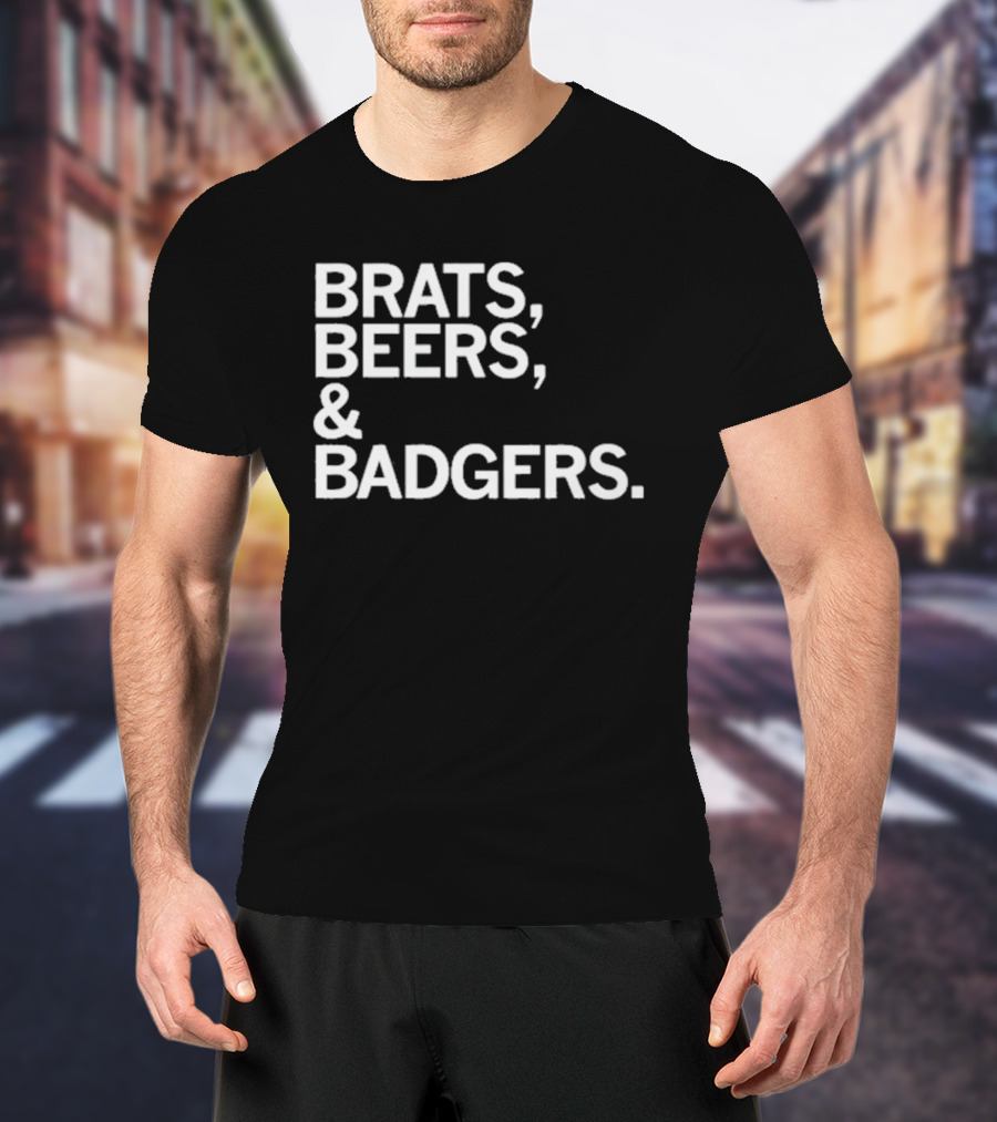 Brats Beers And Badgers Wisconsin Celebration T-Shirt