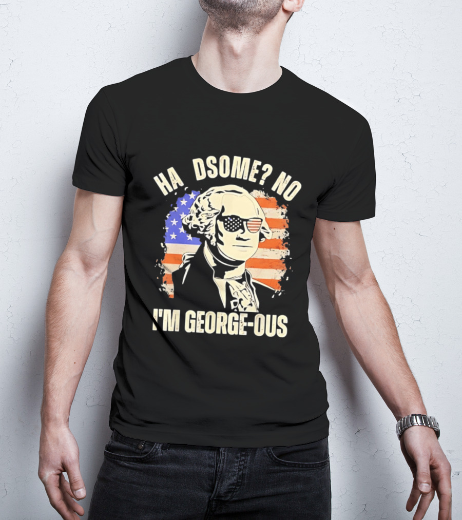 George Washington I'm Georgeous American Flag Sunglasses T-Shirt
