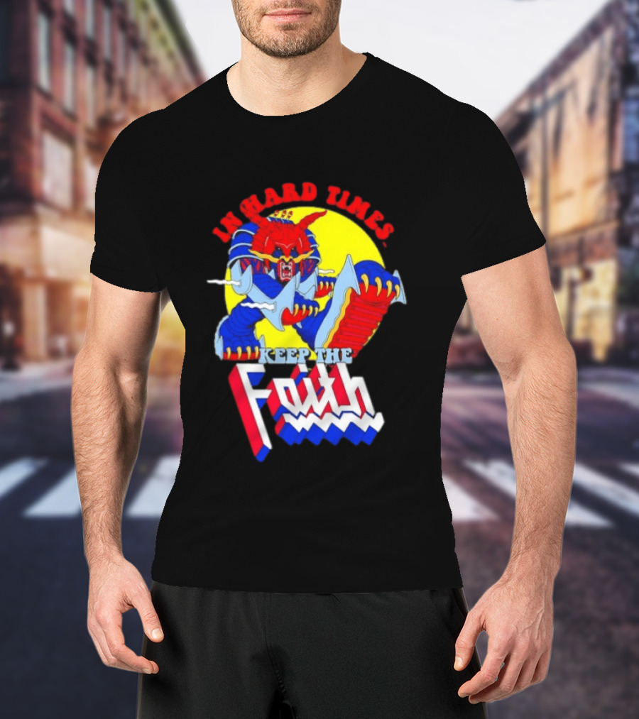 In Hard Times Keep The Faith Robot Warrior T-Shirt