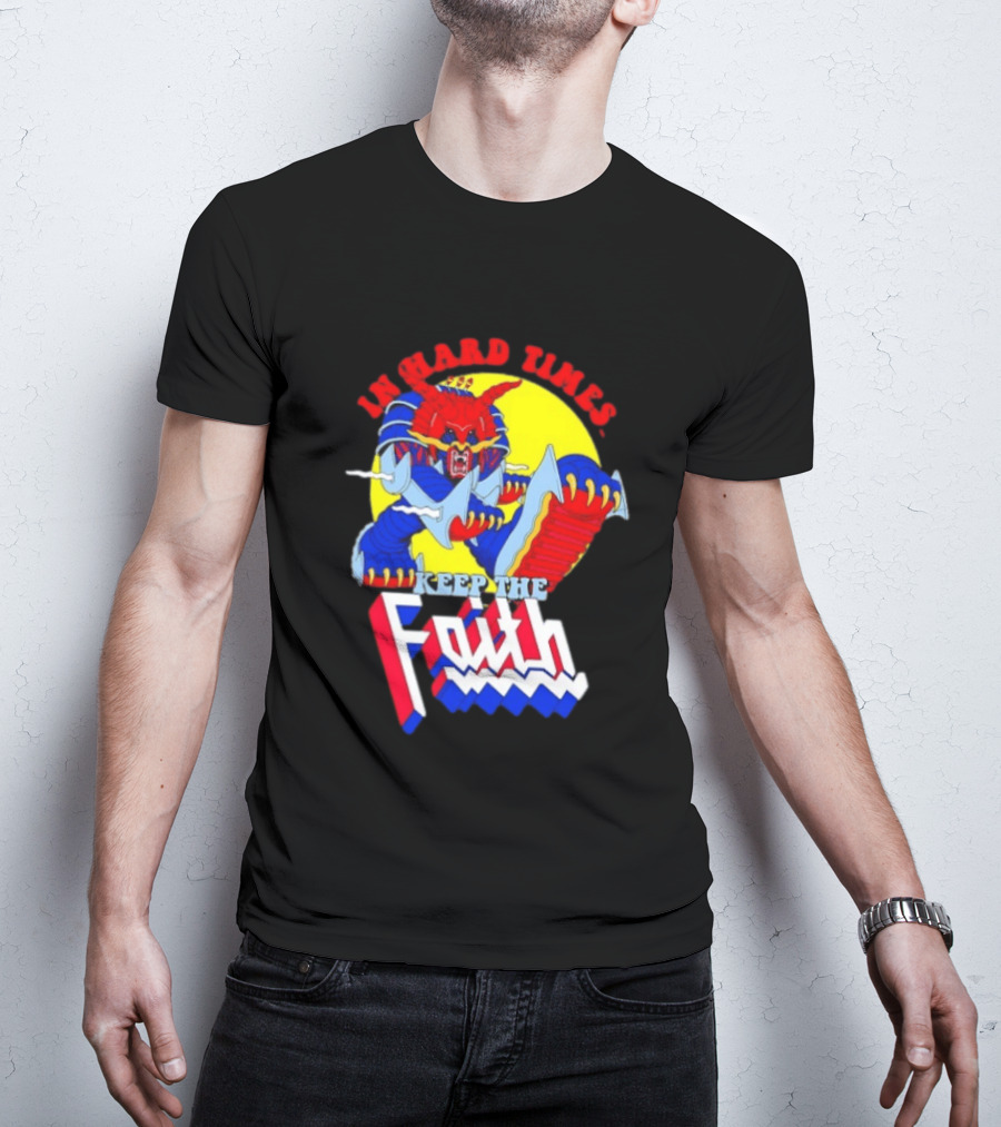 In Hard Times Keep The Faith Robot Warrior T-Shirt