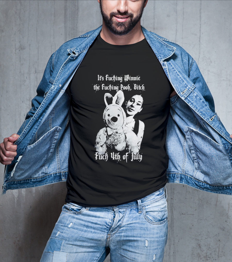 It's Fuching Winnie The Fuching Pooh Bitch Fuch 4th Of July T-Shirt