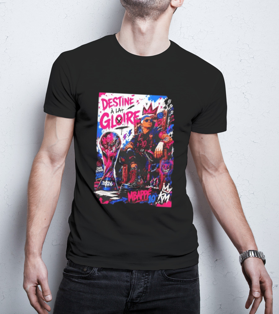 Destine A La Gloire Mbappe 10 Coupe Du Monde 2026 France National Team T-Shirt