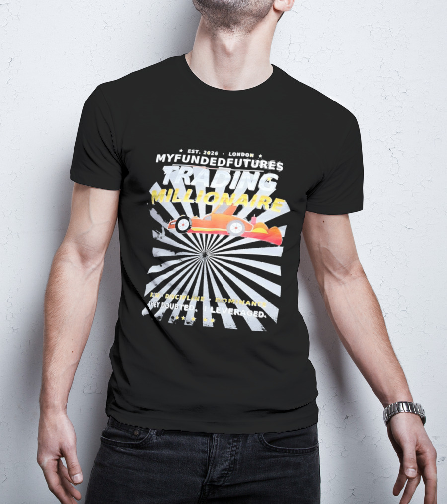 Myfundedfutures Trading Millionaire Risk Discipline Dominance Established 2020 London T-Shirt