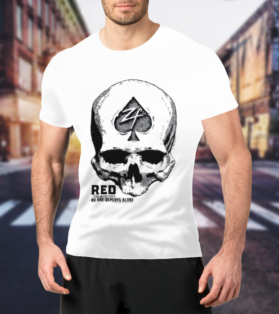R.E.D Zero Foxtrot Skull Ace Spade Honor Remember Everyone Deployed T-Shirt