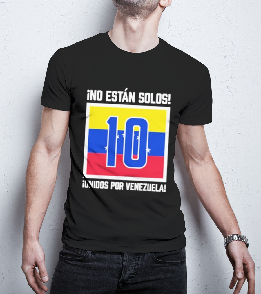 No Están Solos 10 Unidos Por Venezuela Flag T-Shirt