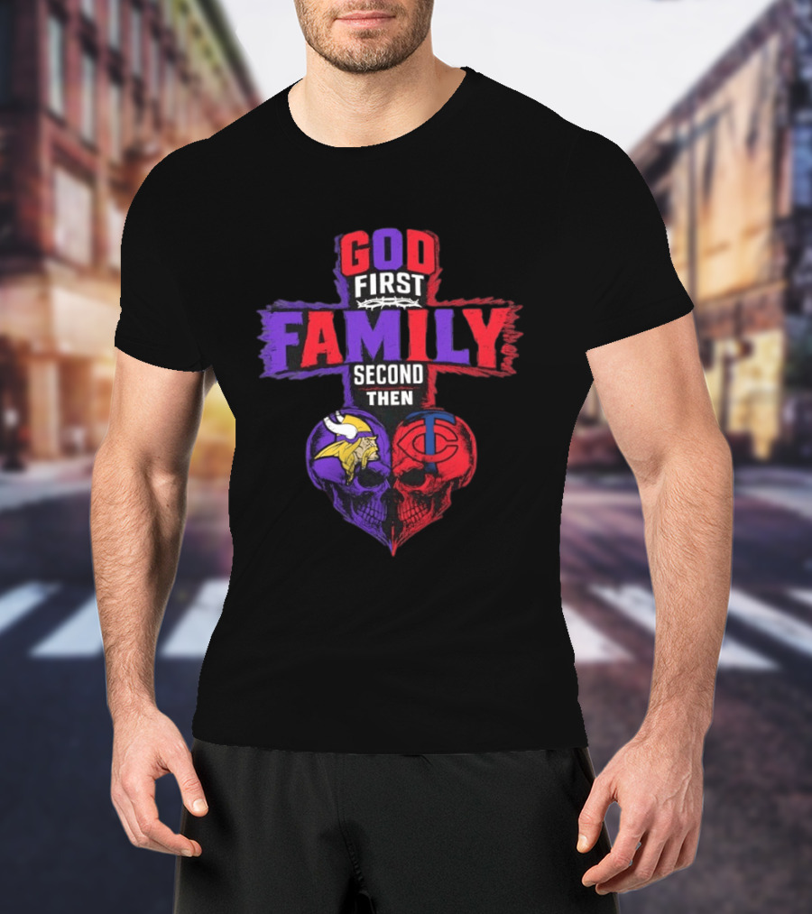 God First Family Second Then Minnesota Vikings Minnesota Twins Skull Heart T-Shirt