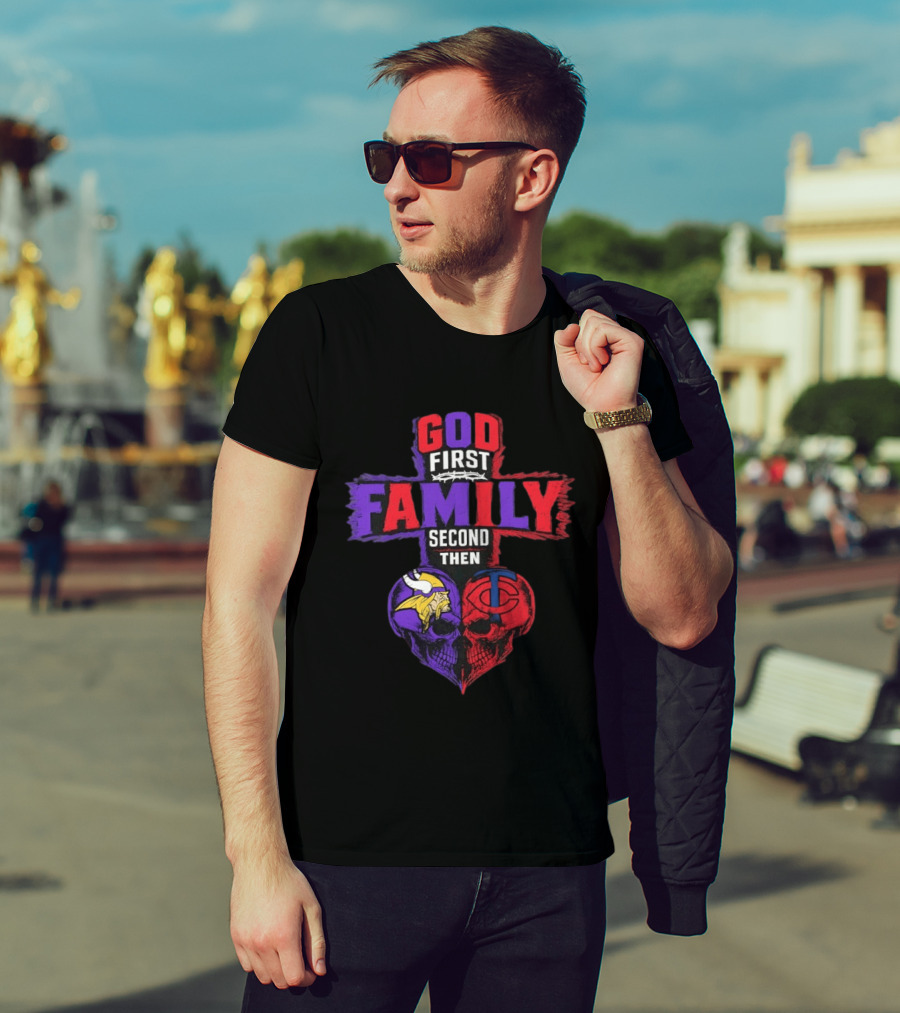 God First Family Second Then Minnesota Vikings Minnesota Twins Skull Heart T-Shirt