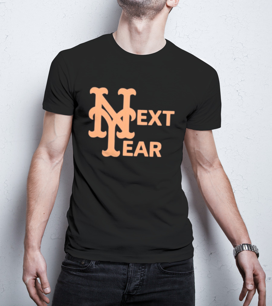 New York Mets Next Year Fan T-Shirt