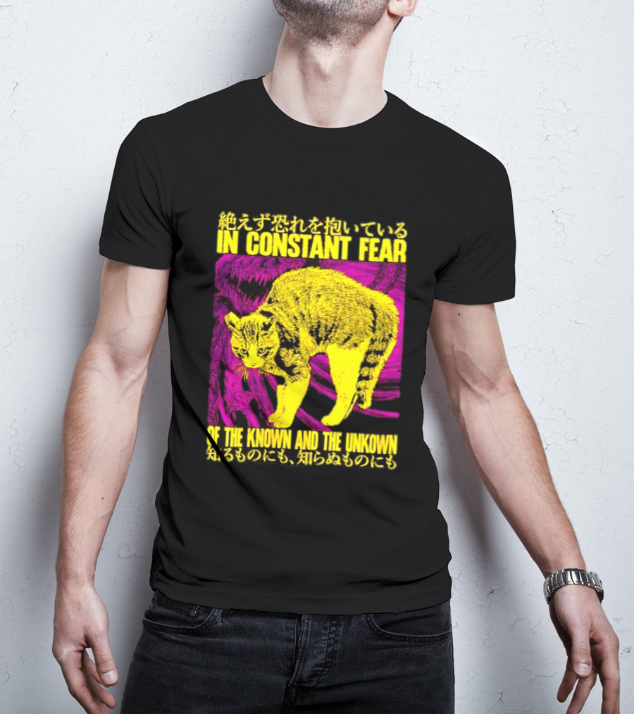 In Constant Fear Of The Known And The Unknown Cat T-Shirt
