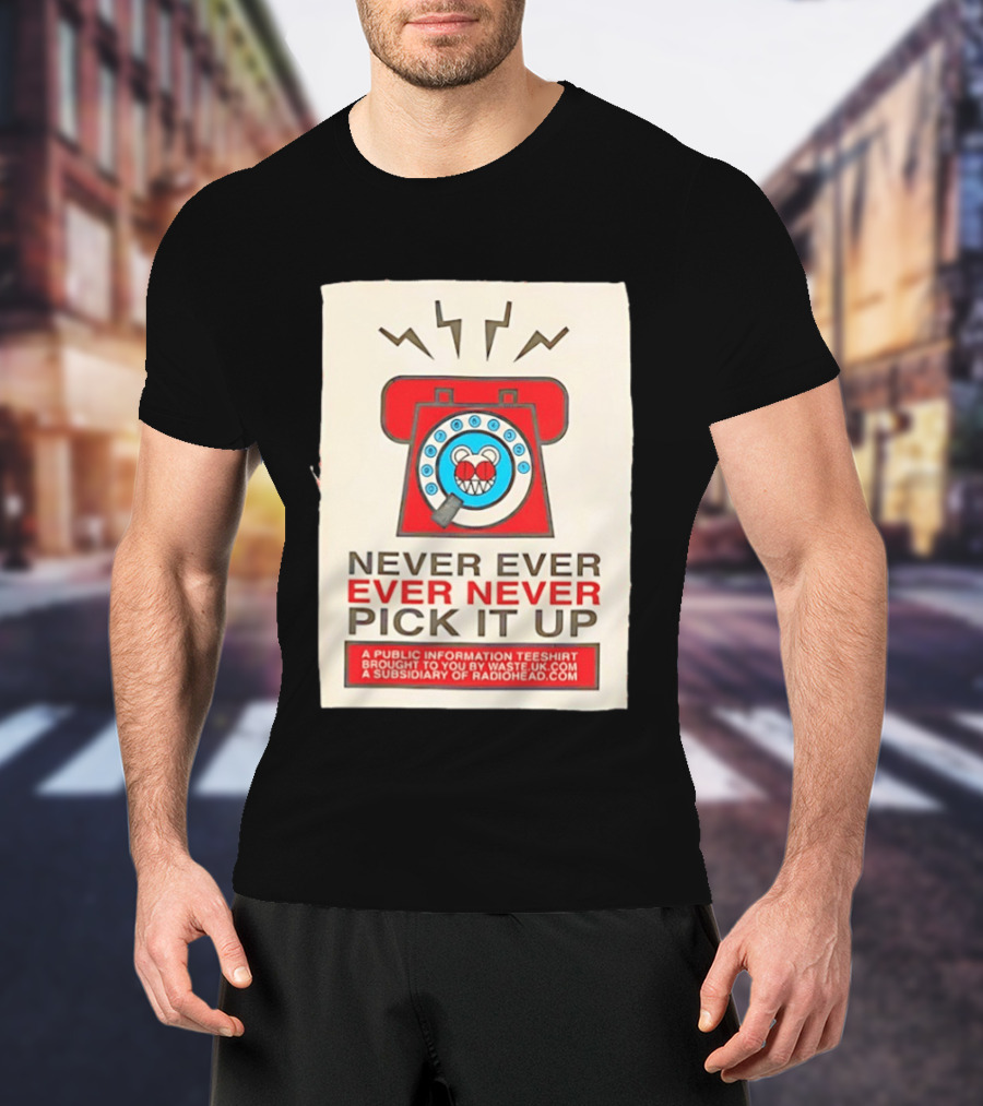 Radiohead Never Ever Pick It Up Public Information Teeshirt Waste UK Subsidiary T-Shirt