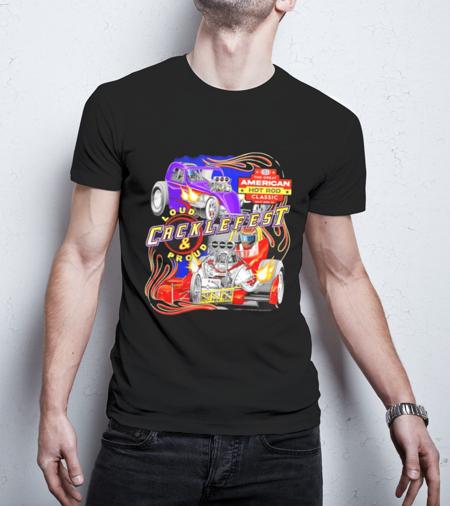 Cacklefest 2026 Loud Proud Great American Hot Rod T-Shirt