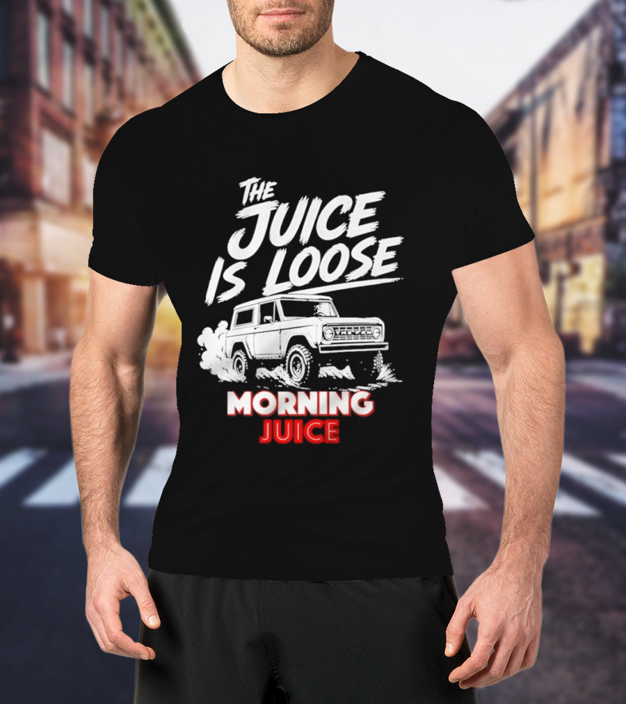 The Juice Is Loose Morning Juice 97.1 The T-Shirt