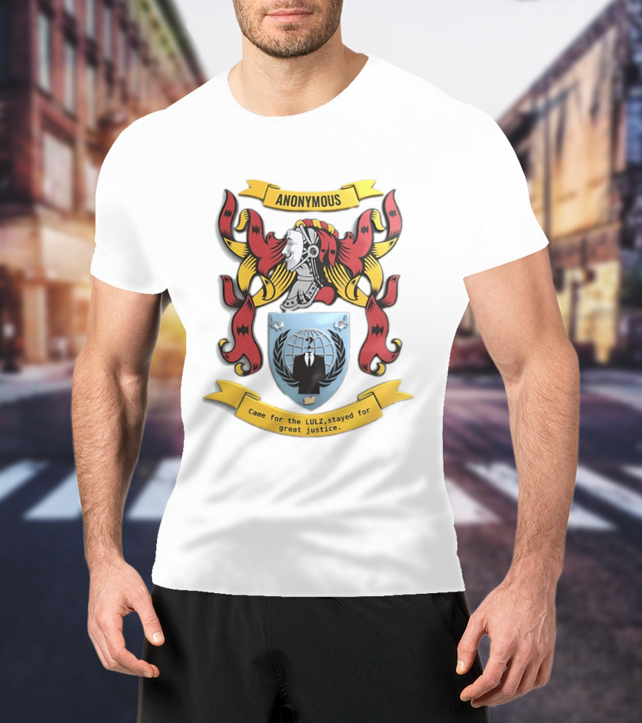 Anonymous Coat Of Arms Came For The Lulz Stayed For Great Justice T-Shirt