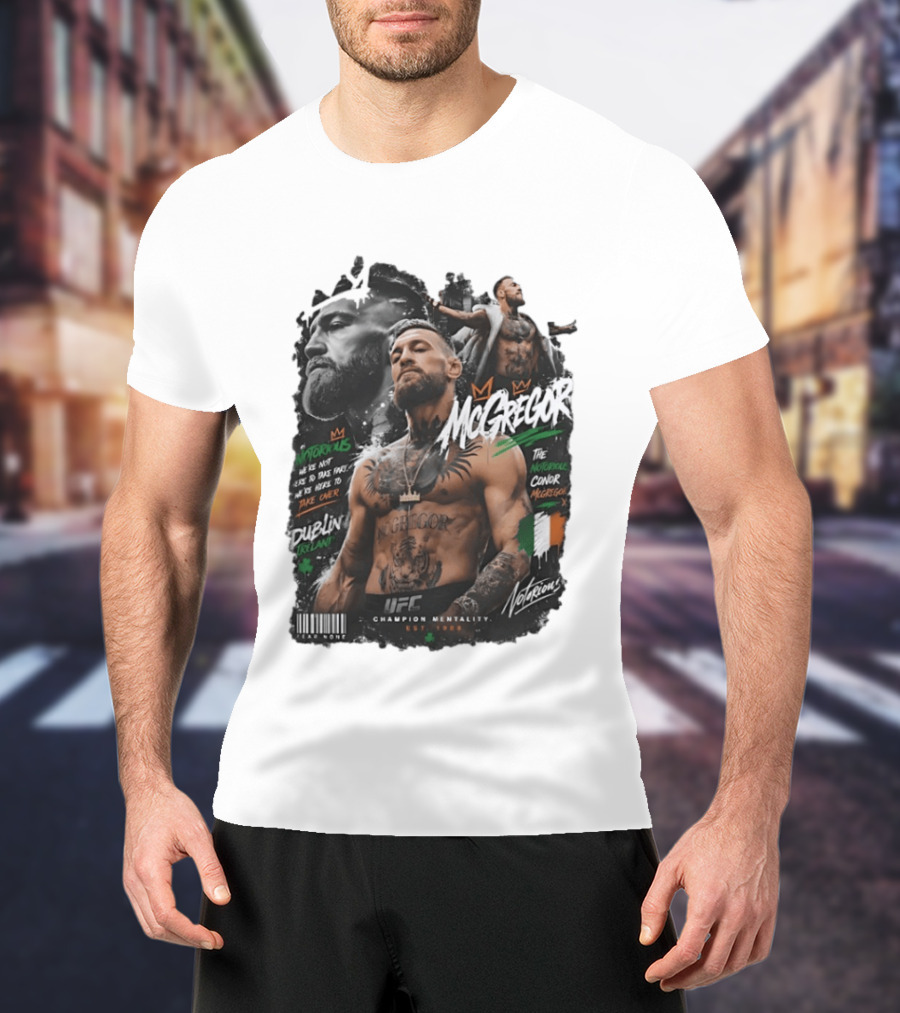 Conor McGregor Notorious We're Not Here To Take Part Take Over Dublin Ireland UFC Champion Mentality T-Shirt