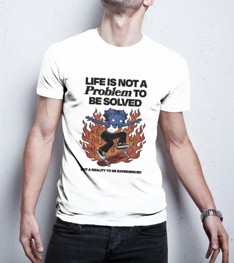 Life Is Not A Problem To Be Solved But A Reality To Be Experienced Skateboard Flames T-Shirt