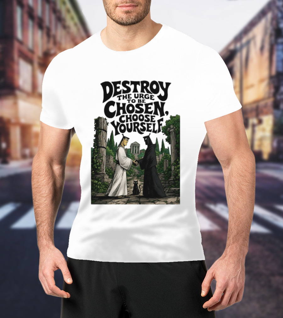 Destroy The Urge To Be Chosen Choose Yourself Samurai Jack Ancient Ruins Scene T-Shirt