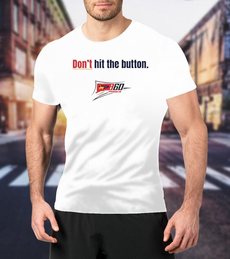 Don't Hit The Button RP60 Racing T-Shirt