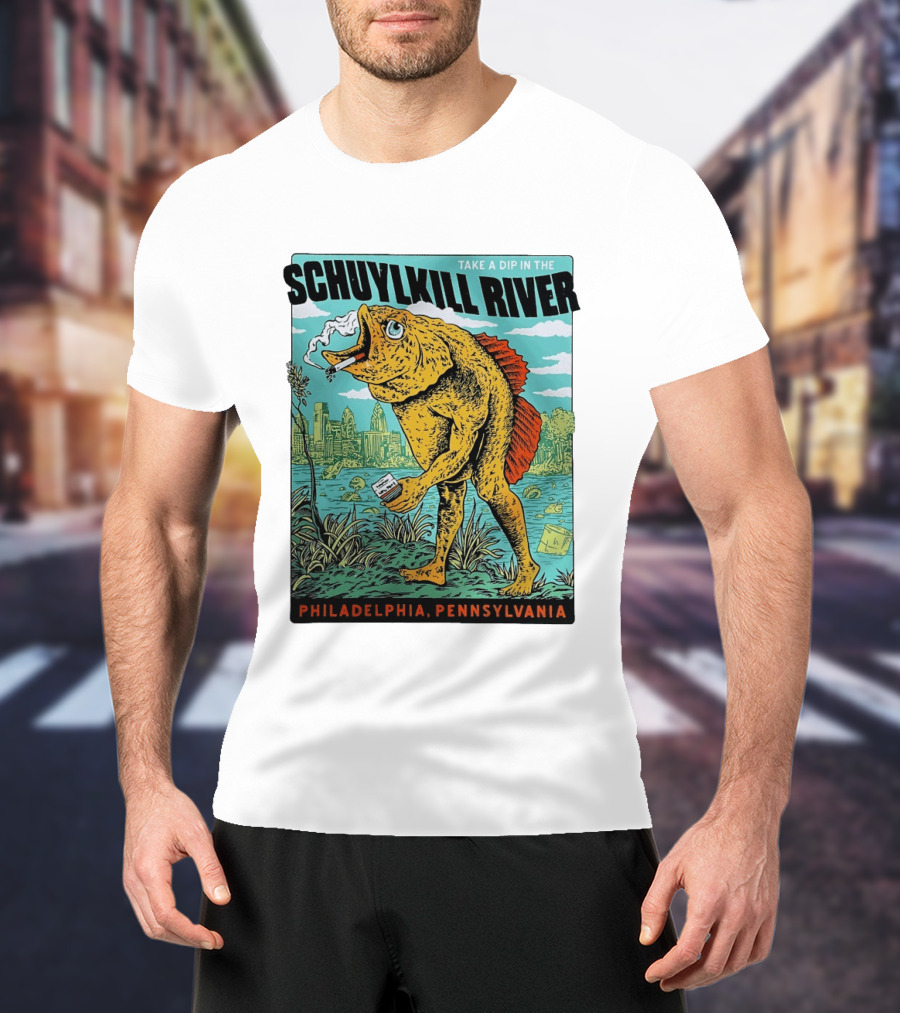 Take A Dip In The Schuylkill River Fish Philadelphia Pennsylvania T-Shirt