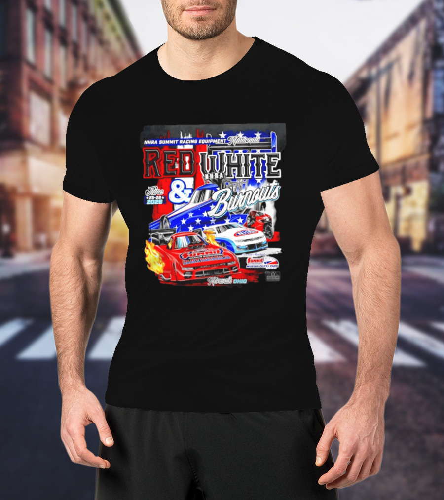 2026 NHRA Summit Racing Equipment Nationals Red White Burnouts June 25 28 Summit Motorsports Park Norwalk Ohio T-Shirt