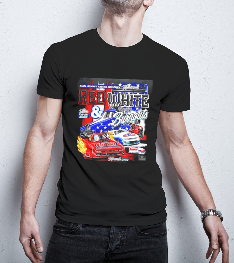 2026 NHRA Summit Racing Equipment Nationals Red White Burnouts June 25 28 Summit Motorsports Park Norwalk Ohio T-Shirt