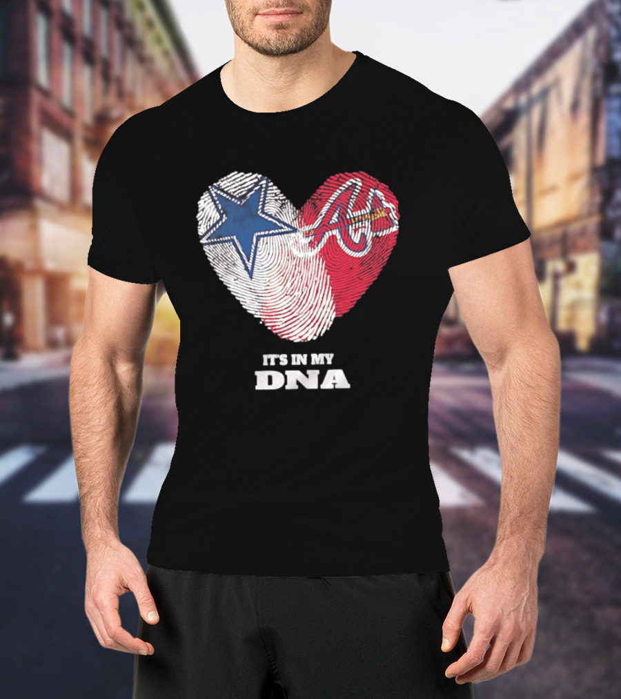 Dallas Cowboys Atlanta Braves Heart It's In My DNA Fingerprint T-Shirt