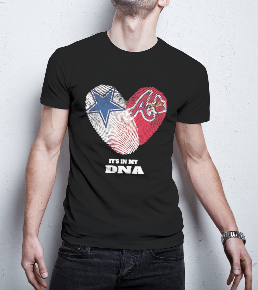 Dallas Cowboys Atlanta Braves Heart It's In My DNA Fingerprint T-Shirt