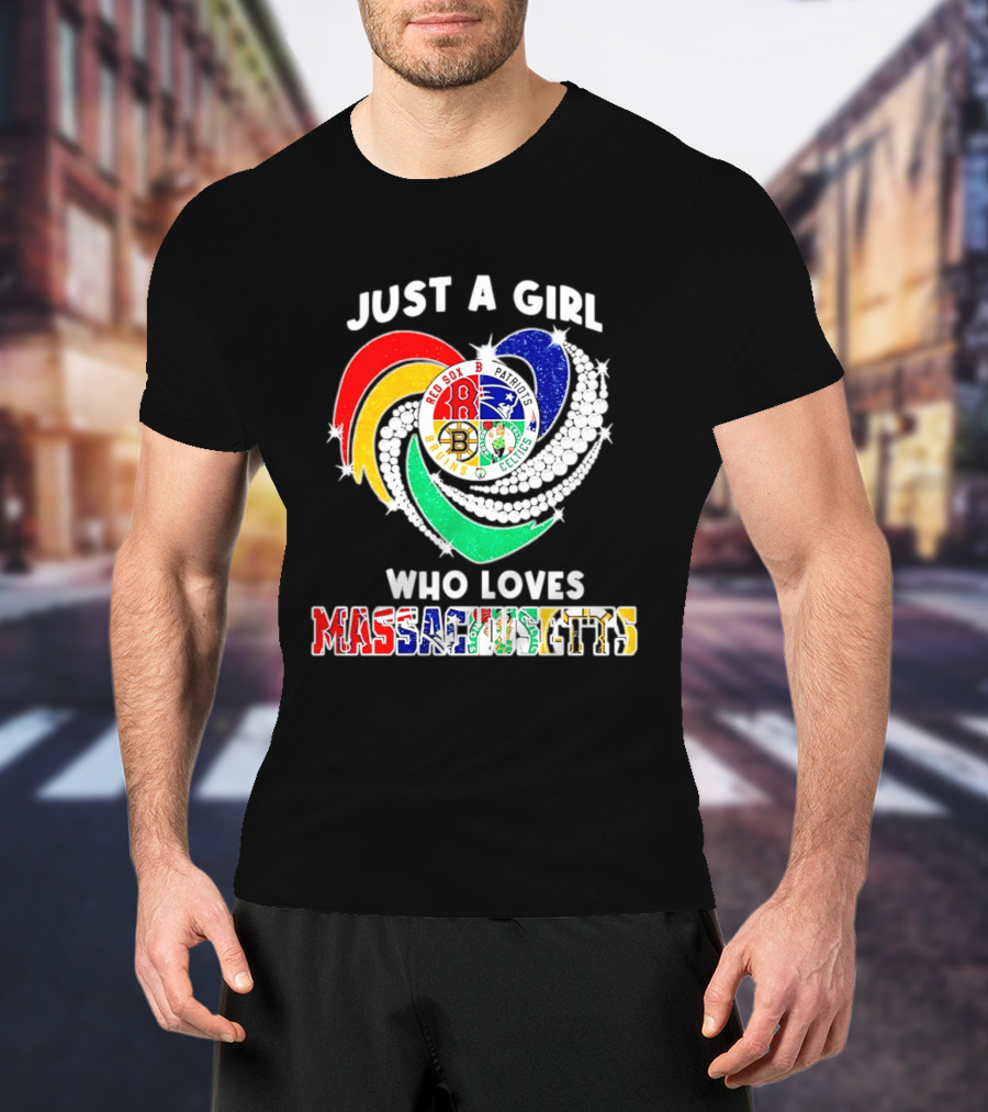 Just A Girl Who Loves Massachusetts Red Sox Patriots Bruins Celtics Heart T-Shirt