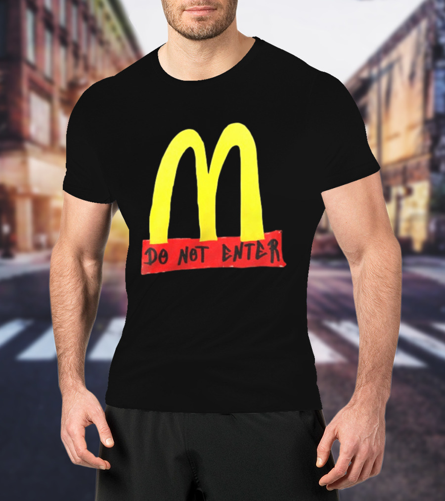 Do Not Enter They're Poisoning Us With The Food McDonald Two Sided T-Shirt