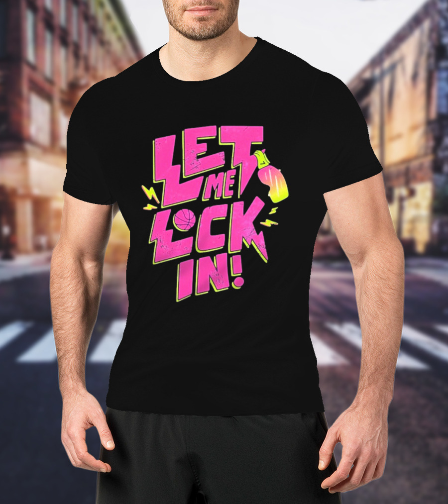 Let Me Lock In Bright Basketball Neon T-Shirt