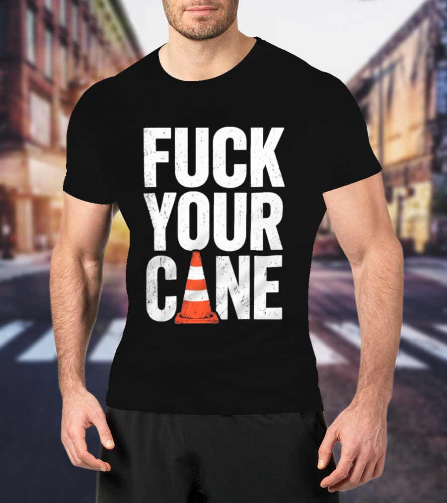 Fuck Your Cone Traffic T-Shirt