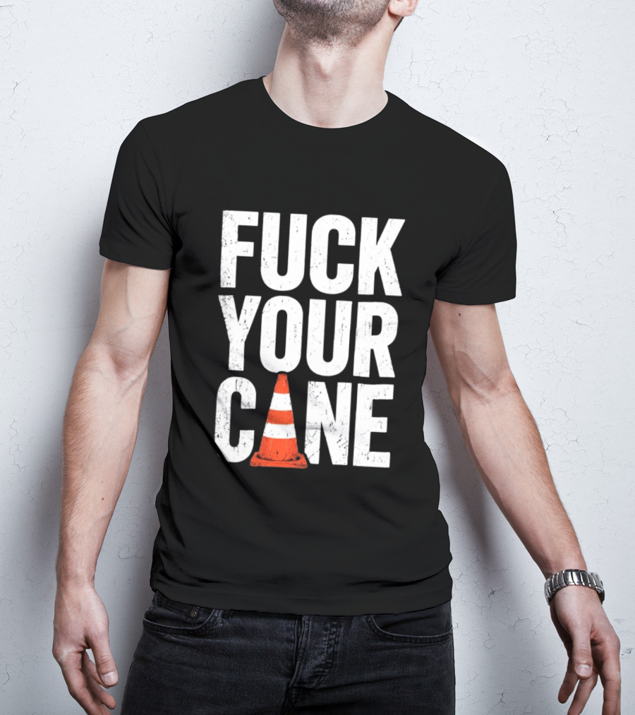 Fuck Your Cone Traffic T-Shirt
