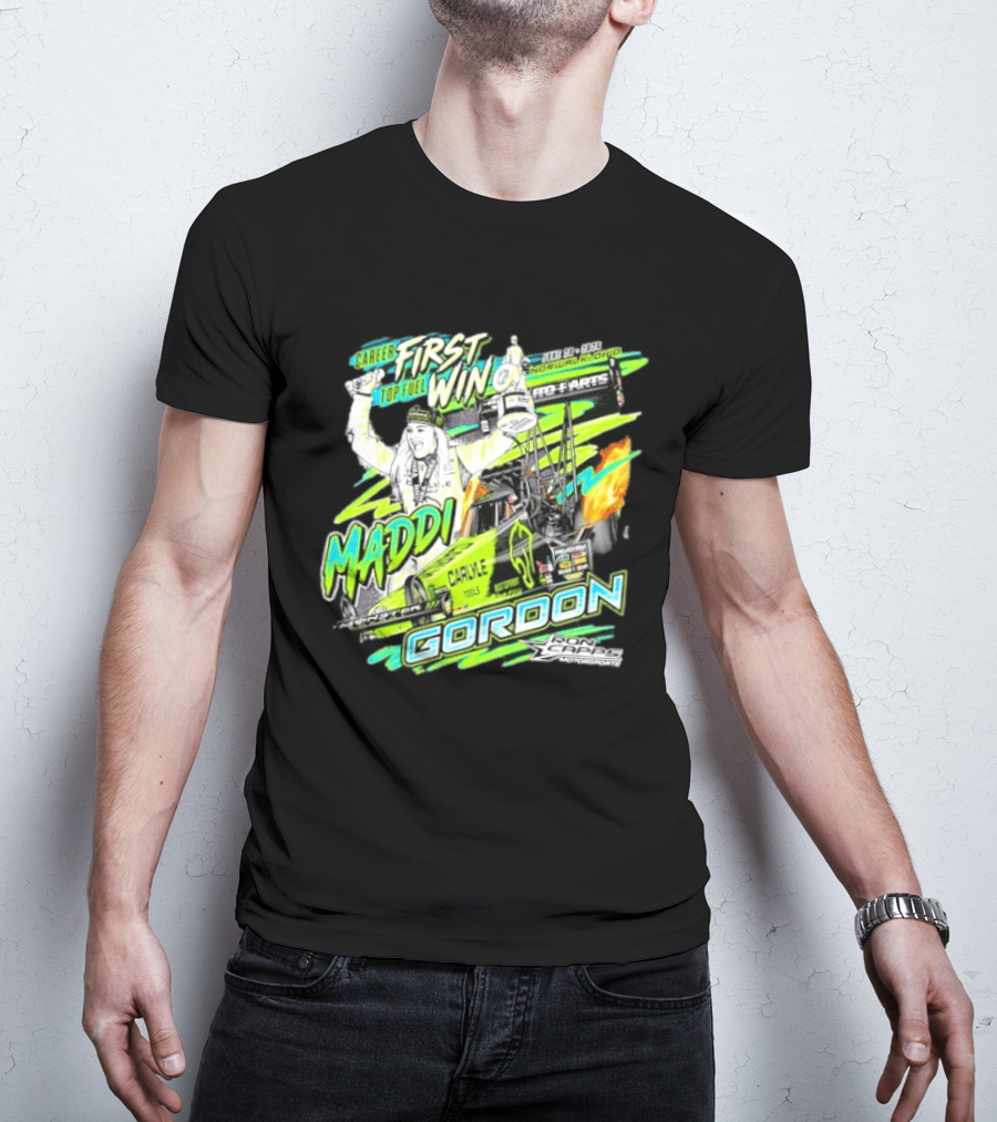 Career First Top Fuel Win Maddi Gordon Norwalk Ohio Ron Capps Motorsports Carlisle Tools T-Shirt