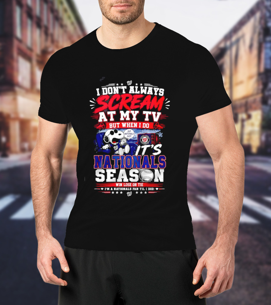 Snoopy Nationals Season I Don't Always Scream At My TV Win Lose Or Tie T-Shirt
