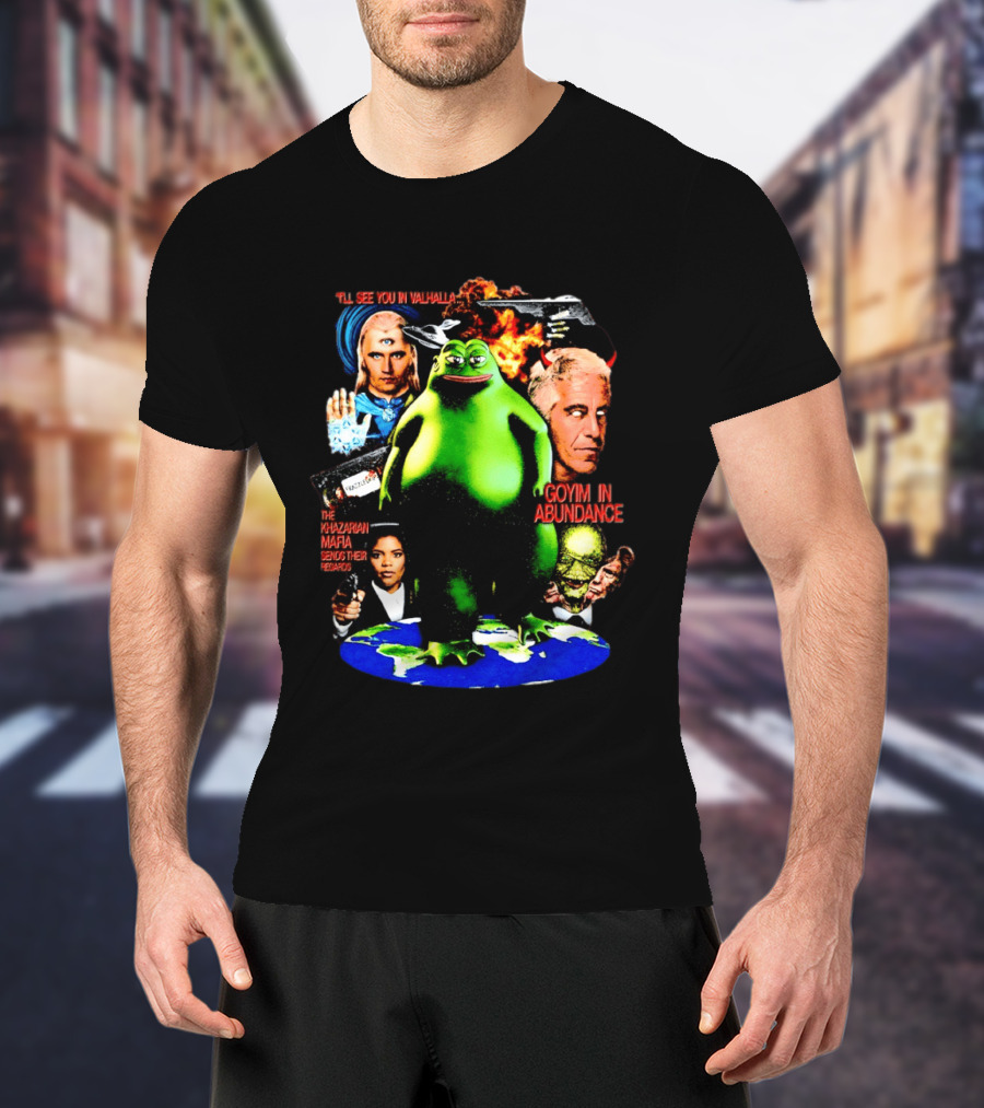 Pepe The Frog See You In Valhalla Frazzledrip Khazarian Mafia Goyim In Abundance T-Shirt