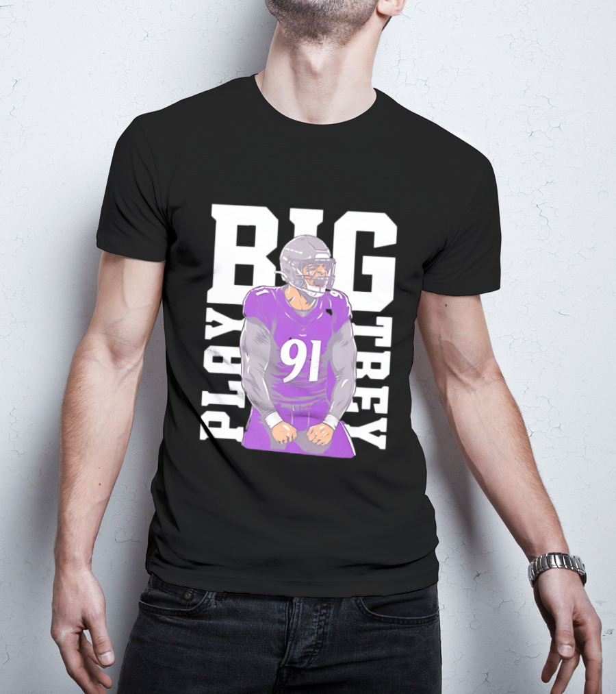 Baltimore Ravens Trey Hendrickson Play Big Number 91 Football Player T-Shirt